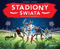 STADIONY ŚWIATA WYD. 2. Autor: Bachanek Joanna, JACEK CUKROWICZ. SmakLiter.pl Okładka książki STADIONY ŚWIATA WYD. 2