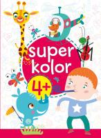 Super kolor 4+. Autor: Monika Kalinowska. SmakLiter.pl Okładka książki Super kolor 4+
