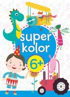 Super kolor 6+. Autor: Monika Kalinowska. SmakLiter.pl Okładka książki Super kolor 6+
