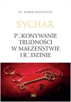Sychar. Pokonywanie trudności w małżeństwie.... Autor: Ks. Marek Dziewiecki. SmakLiter.pl Okładka książki Sychar. Pokonywanie trudności w małżeństwie...