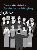 Symfonia na 444 głosy. Autor: Danuta Gwizdalanka. SmakLiter.pl Okładka książki Symfonia na 444 głosy