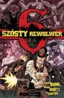 Szósty rewolwer T.II Rozdroża. Autor: Hurtt Brian, Crabtree H. Mark. SmakLiter.pl Okładka książki Szósty rewolwer T.II Rozdroża