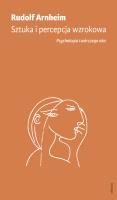SZTUKA I PERCEPCJA WZROKOWA PSYCHOLOGIA TWÓRCZEGO OKA WYD. 2. Autor: Arnheim Rudolf. SmakLiter.pl Okładka książki SZTUKA I PERCEPCJA WZROKOWA PSYCHOLOGIA TWÓRCZEGO OKA WYD. 2
