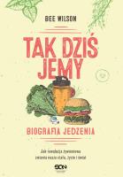 Okładka książki Tak dziś jemy. Biografia jedzenia