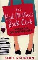 The Bad Mothers' Book Club. Autor: Stainton Keris. SmakLiter.pl Okładka książki The Bad Mothers' Book Club