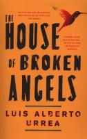 The House of Broken Angels. Autor: Alberto Urrea Luis. SmakLiter.pl Okładka książki The House of Broken Angels