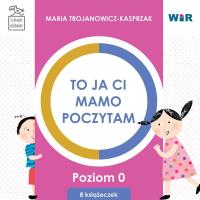To ja ci, mamo, poczytam. Poziom 0 BOX. Autor: Trojanowicz-Kasprzak Maria. SmakLiter.pl Okładka książki To ja ci, mamo, poczytam. Poziom 0 BOX