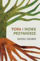 Tora i Nowe Przymierze. Autor: Gruber Daniel. SmakLiter.pl Okładka książki Tora i Nowe Przymierze