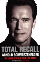 Total Recall: My Unbelievably True Life Story. Autor: Arnold Schwarzenegger. SmakLiter.pl Okładka książki Total Recall: My Unbelievably True Life Story