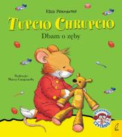 Tupcio Chrupcio Dbam o zęby mk. 2020. Autor: Eliza Piotrowska. SmakLiter.pl Okładka książki Tupcio Chrupcio Dbam o zęby mk. 2020