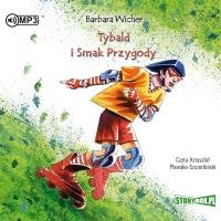 Tybald i Smak Przygody audiobook. Autor: Wicher Barbara. SmakLiter.pl Okładka książki Tybald i Smak Przygody audiobook