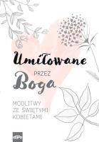 Umiłowane przez Boga. Autor: Magdalena Kędzierska-Zaporowska. SmakLiter.pl Okładka książki Umiłowane przez Boga