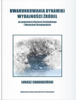 Okładka książki Uwarunkowania dynamiki wydajności źródeł na pograniczu Roztocza Zachodniego i wzniesień Urzędowskich