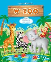 W ZOO. Autor: Ala Hanna Murgrabia (ilustr.). SmakLiter.pl Okładka książki W ZOO