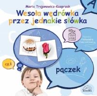 Wesoła wędrówka przez jednakie słówka cz.1. Autor: Trojanowicz-Kasprzak Maria. SmakLiter.pl Okładka książki Wesoła wędrówka przez jednakie słówka cz.1