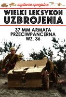 Wielki Leksykon uzbrojenia Wydanie specjalne 37 mm armata przeciwpancerna WZ.36. Wydawca: Edipresse Polska. SmakLiter.pl Opakowanie Wielki Leksykon uzbrojenia Wydanie specjalne 37 mm armata przeciwpancerna WZ.36
