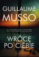 Wrócę po ciebie. Autor: Musso Guillaume. SmakLiter.pl Okładka książki Wrócę po ciebie