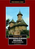 Wschodnia rumunia mołdawia od karpat do dniestru przewodnik krajoznawczy. Autor: Figiel Stanisław. SmakLiter.pl Okładka książki Wschodnia rumunia mołdawia od karpat do dniestru przewodnik krajoznawczy