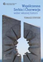 Współczesna Serbia i Chorwacja wobec własnej historii. Autor: Stryjek Tomasz. SmakLiter.pl Okładka książki Współczesna Serbia i Chorwacja wobec własnej historii