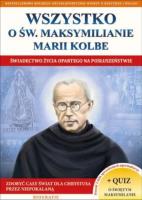 Wszystko o św. Maksymilianie Marii Kolbe. Autor: Wacław Stafan Borek. SmakLiter.pl Okładka książki Wszystko o św. Maksymilianie Marii Kolbe