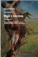 Wyjść z milczenia. Autor: Matusiak Agnieszka. SmakLiter.pl Okładka książki Wyjść z milczenia