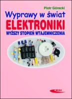 Wyprawy w świat elektroniki T.2 Wyższy stopień. Autor: Górecki Piotr. SmakLiter.pl Okładka książki Wyprawy w świat elektroniki T.2 Wyższy stopień