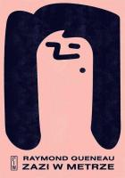 Zazi w metrze. Autor: Queneau Raymond. SmakLiter.pl Okładka książki Zazi w metrze