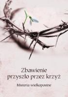 Zbawienie przyszło przez krzyż. Autor:   Praca zbiorowa. SmakLiter.pl Okładka książki Zbawienie przyszło przez krzyż