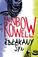 Zbłąkany syn. Autor: Rainbow Rowell. SmakLiter.pl Okładka książki Zbłąkany syn