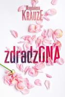 Zdradzona. Autor: MAGDALENA KRAUZE. SmakLiter.pl Okładka książki Zdradzona