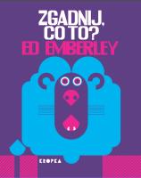 Zgadnij, co to?. Autor: ED EMBERLEY, Anna Czech. SmakLiter.pl Okładka książki Zgadnij, co to?