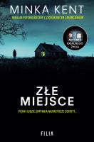 Złe miejsce. Autor: Kent Minka. SmakLiter.pl Okładka książki Złe miejsce