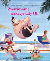 Zwariowane wakacje taty Oli Tata Oli Tom 2. Autor: Brunstrom Thomas. SmakLiter.pl Okładka książki Zwariowane wakacje taty Oli Tata Oli Tom 2