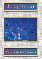 Życie po śmierci. Autor: William Walker Atkinson. SmakLiter.pl Okładka książki Życie po śmierci