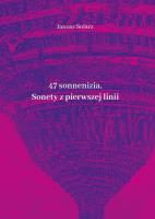 47 sonneniziów Sonety z pierwszej linii. Autor: Solarz Janusz. SmakLiter.pl Okładka książki 47 sonneniziów Sonety z pierwszej linii