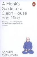 A Monk's Guide to a Clean House and Mind. Autor: Shoukei Matsumoto. SmakLiter.pl Okładka książki A Monk's Guide to a Clean House and Mind
