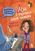 Ada i tajemnica Galla Anonima. Autor: Grażyna Bąkiewicz. SmakLiter.pl Okładka książki Ada i tajemnica Galla Anonima