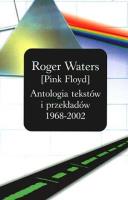 Antologia tekstów i przekładów 1968-2002. Autor: Roger Waters. SmakLiter.pl Okładka książki Antologia tekstów i przekładów 1968-2002