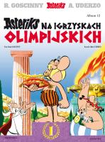 Asteriks na igrzyskach olimpijskich. Asteriks. Tom 12. Autor: René Goscinny, Albert Uderzo. SmakLiter.pl Okładka książki Asteriks na igrzyskach olimpijskich. Asteriks. Tom 12