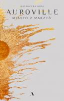 Auroville. Miasto z marzeń. Autor: Katarzyna Boni. SmakLiter.pl Okładka książki Auroville. Miasto z marzeń