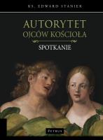 Autorytet ojców kościoła. Spotkanie. Autor: Staniek Edward. SmakLiter.pl Okładka książki Autorytet ojców kościoła. Spotkanie