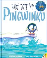Bądź dzielny, pingwinku wyd.2/2020. Autor: Andreae Giles. SmakLiter.pl Okładka książki Bądź dzielny, pingwinku wyd.2/2020