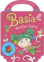 Basia leśna wróżka. Zaczarowana torebeczka. Autor: Agnieszka Kamińska. SmakLiter.pl Okładka książki Basia leśna wróżka. Zaczarowana torebeczka
