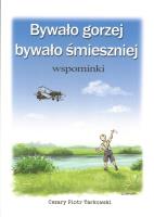 Bywało gorzej, bywało smieszniej. Wspominki. Autor: Cezary Piotr Tarkowski. SmakLiter.pl Okładka książki Bywało gorzej, bywało smieszniej. Wspominki