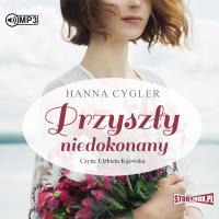 CD MP3 Przyszły niedokonany. Zosia Knyszewska. Tom 3. Autor: Hanna Cygler. SmakLiter.pl Okładka książki CD MP3 Przyszły niedokonany. Zosia Knyszewska. Tom 3