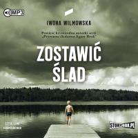 CD MP3 Zostawić ślad. Autor: Wilmowska Iwona. SmakLiter.pl Okładka książki CD MP3 Zostawić ślad
