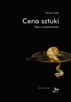 Cena sztuki. Tezy o zaczarwaniu. Autor: Czaja Dariusz. SmakLiter.pl Okładka książki Cena sztuki. Tezy o zaczarwaniu