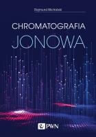 Chromatografia jonowa. Teoria i praktyka. Autor: Rajmund Michalski. SmakLiter.pl Okładka książki Chromatografia jonowa. Teoria i praktyka