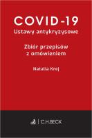 COVID-19 Ustawy antykryzysowe Zbiór przepisów z omówieniem. Autor: Krej Natalia. SmakLiter.pl Okładka książki COVID-19 Ustawy antykryzysowe Zbiór przepisów z omówieniem
