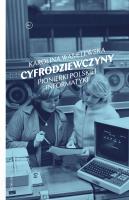 Cyfrodziewczyny. Pionierki polskiej informatyki. Autor: Karolina Wasielewska. SmakLiter.pl Okładka książki Cyfrodziewczyny. Pionierki polskiej informatyki